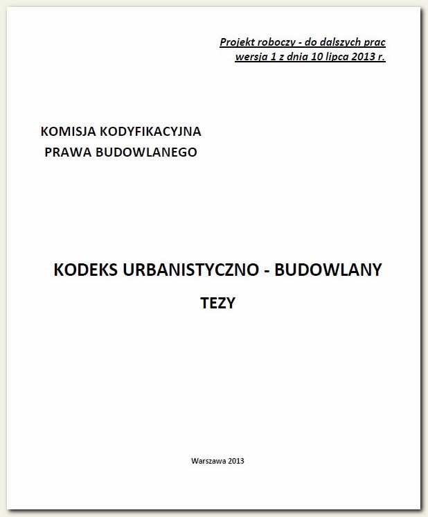 KOMISJA KODYFIKACYJNA PRAWA BUDOWLANEGO   KODEKS URBANISTYCZNO - BUDOWLANY - TEZY